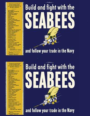 Seabees, Build and Fight with the Seabees: And Follow your Trade in the Navy - Navy, U S