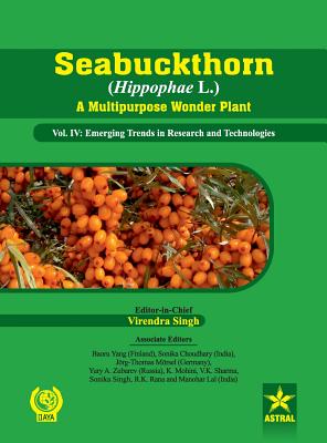 Seabuckthorn (Hippophae L.) a Multipurpose Wonder Plant Vol. Iv: Emerging Trends in Research and Technologies - Singh, Virendra