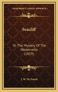 Seacliff: Or the Mystery of the Westervelts (1859)