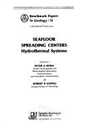 Seafloor Spreading Centers: Hydrothermal Systems - Rona, Peter A., and Lowell, Robert P.