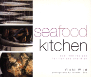 Seafood Kitchen: Over 100 Recipes for Fish and Shellfish