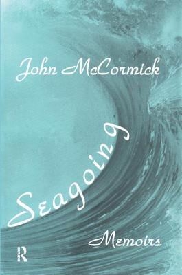 Seagoing: Essay-memoirs - McCormick, John (Editor)