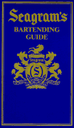 Seagram's New Official Bartender's Guide - Seagram Company, Ltd, and Affinity, Publishing