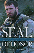 Seal of Honor: Operation Red Wings and the Life of LT Michael P. Murphy, USN