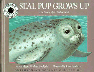 Seal Pup Grows Up: The Story of a Harbor Seal