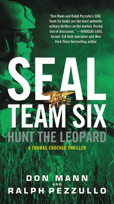 Seal Team Six: Hunt the Leopard - Pezzullo, Ralph, and Mann, Don
