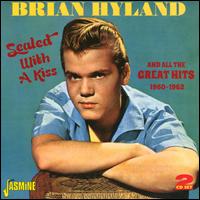 Sealed with a Kiss and All the Great Hits: 1960-1962 - Brian Hyland