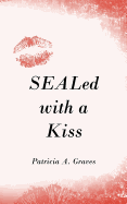 Sealed with a Kiss