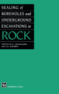 Sealing of Boreholes and Underground Excavations in Rock