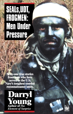 Seals, Udt, Frogmen: Men Under Pressure - Young, Darryl