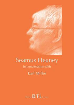 Seamus Heaney in Conversation with Karl Miller - Miller, Karl