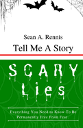 Sean A. Rennis Tell Me A Story: Scary Lies