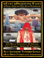 Sean Alemayehu Tewodros Giorgis Presents 9Eyes 9Deceiving Faces 9Mecca Chicago the Spiritual Soul Prophecy of Krassa Amun Caddy Giorgis: 19th Anniversary