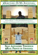 Sean Alemayehu Tewodros Giorgis Presents... Inscribed By 9Ruby Prince Intergalactic Ambassador Blessed Are Those O Children of Ancient Israel, Abyssinia, America & Da Kingdom Of Anu Alesha: Retracing Biblical and Historical Scriptures
