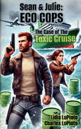 Sean & Julie: Eco Cops - The Case of the Toxic Cruise