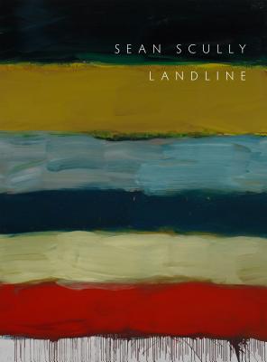 Sean Scully: Landline - Hirshhorn, and Chiu, Melissa (Foreword by), and Aquin, Stephane (Contributions by)