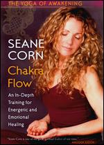 Seane Corn: The Yoga of Awakening - Chakra Flow - 