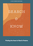 Search and Know - Teen Devotional: Finding the Heart of God in Psalms Volume 3