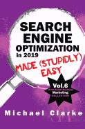Search Engine Optimization in 2019 Made (Stupidly) Easy