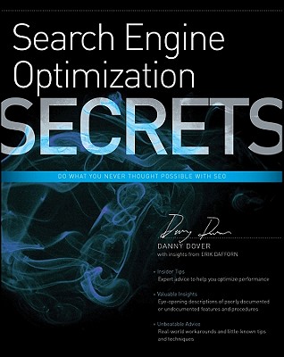 Search Engine Optimization Secrets: Do What You Never Thought Possible with SEO - Dover, Danny, and Dafforn, Erik