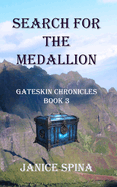 Search for the Medallion: Gateskin Chronicles Book 3