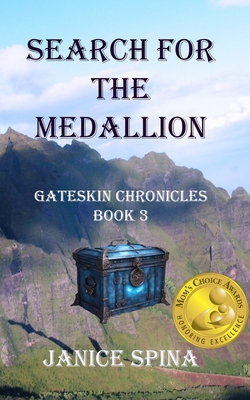 Search for the Medallion: Gateskin Chronicles Book 3 - Spina, Janice