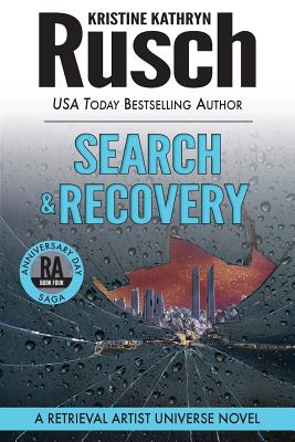 Search & Recovery: A Retrieval Artist Universe Novel: Book Four of the Anniversary Day Saga - Rusch, Kristine Kathryn