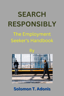 Search Responsibly: The Employment Seeker's Handbook