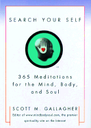 Search Your Self: 365 Meditations for the Mind, Body, and Soul