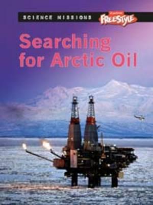 Searching for Arctic Oil - Hartman, Eve, and Meshbesher, Wendy