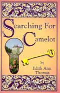 Searching for Camelot: A Magical, Almost Mystical, Tale of Discovery