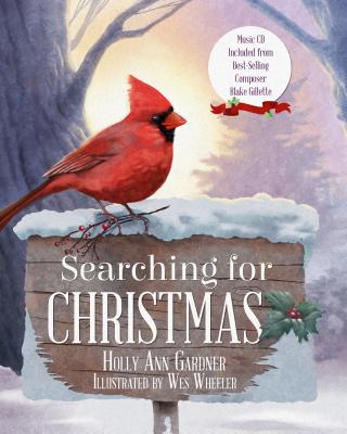 Searching for Christmas - Gardner, Holly, and Gillette, Blake (Composer)