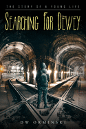 Searching For Dewey: The Story of A Young Life
