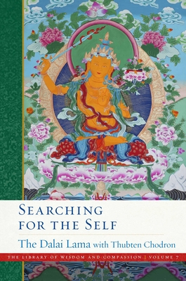 Searching for the Self - Lama, His Holiness the Dalai, and Chodron, Venerable Thubten