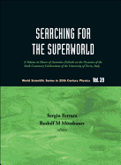 Searching for the Superworld: A Volume in Honor of Antonino Zichichi on the Occasion of the Sixth Centenary Celebrations of the University of Turin, Italy