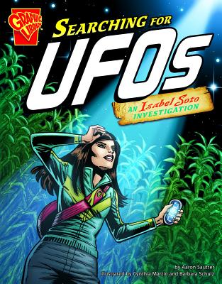 Searching for UFOs: An Isabel Soto Investigation - Sautter, Aaron, and Schulz, Barbara, and Ward, Krista