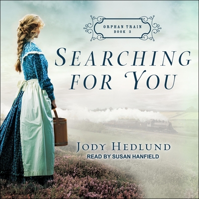 Searching for You - Hedlund, Jody, and Hanfield, Susan (Read by)