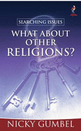 Searching Issues: What About Other Religions? - Gumbel, Nicky