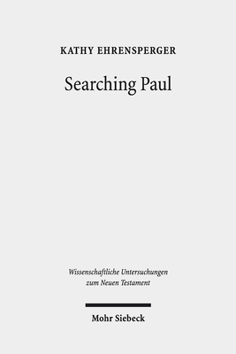 Searching Paul: Conversations with the Jewish Apostle to the Nations. Collected Essays - Ehrensperger, Kathy