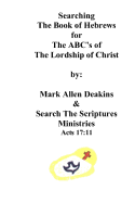 Searching the Book of Hebrews: The ABC's of the Lordship of Christ