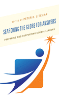 Searching the Globe for Answers: Preparing and Supporting School Leaders
