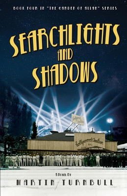Searchlights and Shadows: A Novel of Golden-Era Hollywood - Turnbull, Martin
