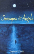 Seascapes and Angels - O'Neill, Dermot