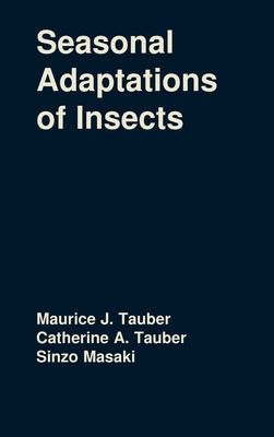 Seasonal Adaptations of Insects - Tauber, Catherine A, and Tauber, Maurice J, and Lees, A D (Foreword by)