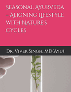 Seasonal Ayurveda - Aligning Lifestyle with Nature's Cycles