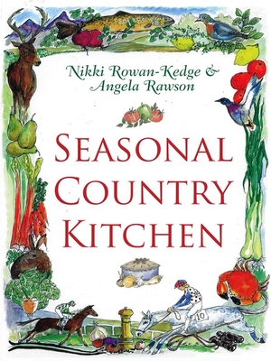 Seasonal Country Kitchen - Rawson, Angela F, and Rowan-Kedge, Nikki