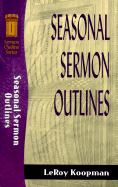 Seasonal Sermon Outlines - Koopman, Leroy