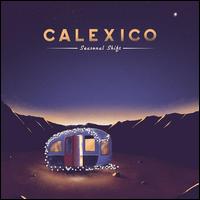 Seasonal Shift - Calexico