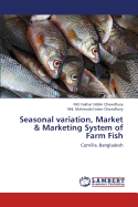 Seasonal Variation, Market & Marketing System of Farm Fish