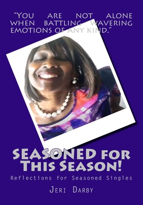 SEASONED for This Season!: Reflections for Seasoned Singles - Darby, Jeri